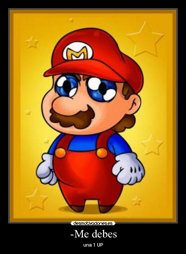 -Me debes - una 1 UP