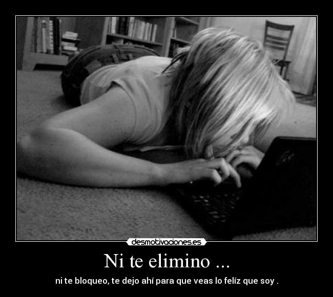 Ni te elimino ... - 