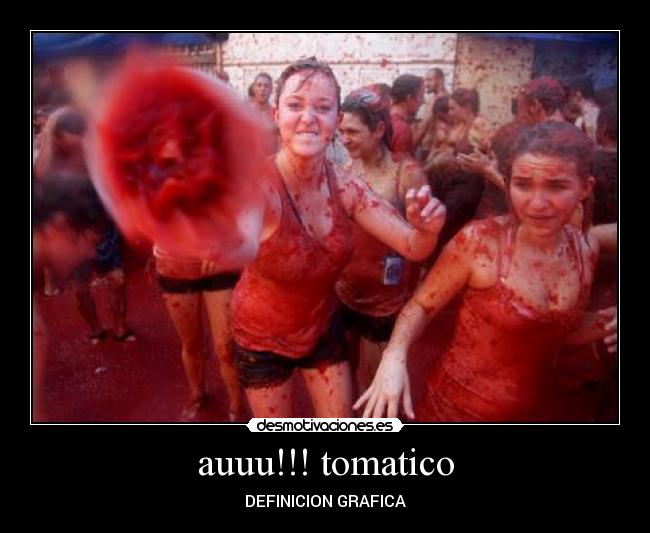 auuu!!! tomatico - 