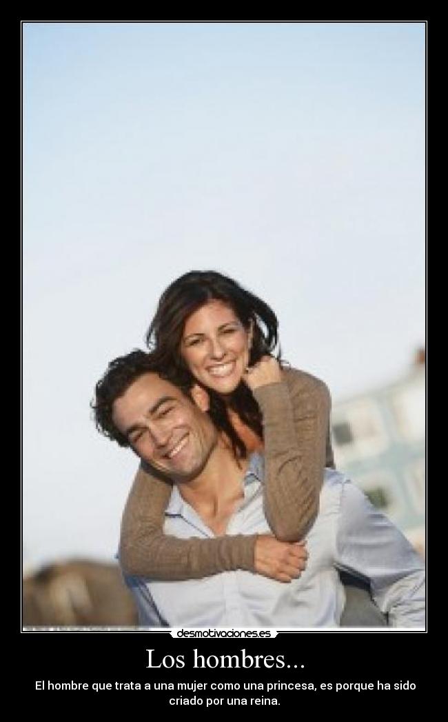 Los hombres... -