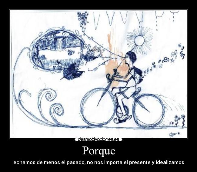 carteles echamos menos pasado nos importa presente idealizamos futuro desmotivaciones