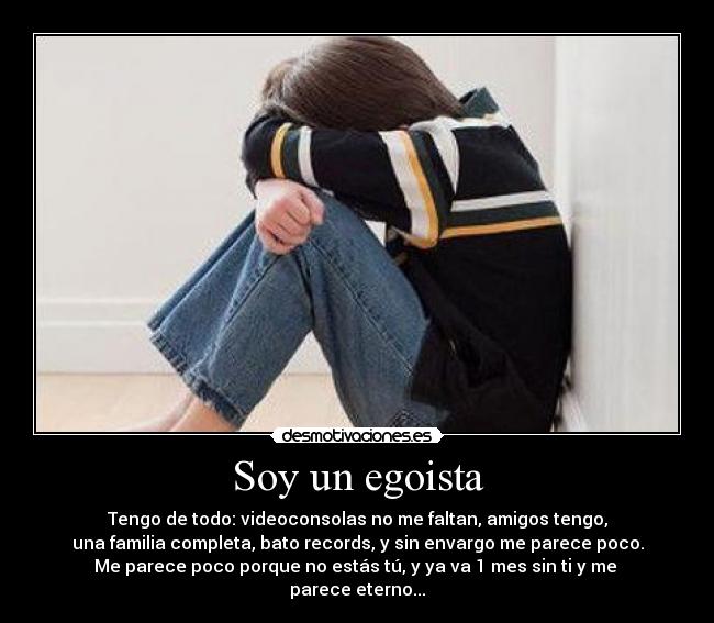 Soy un egoista -