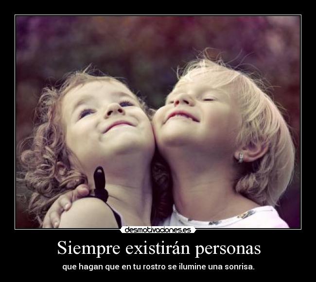 Siempre existirán personas -