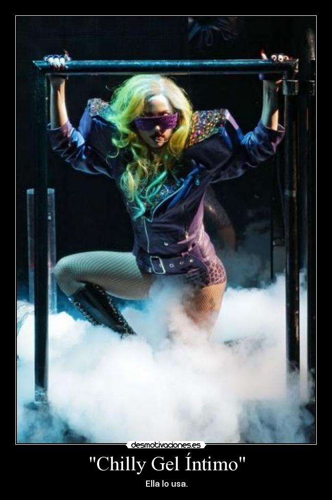 Chilly Gel Íntimo - Ella lo usa.