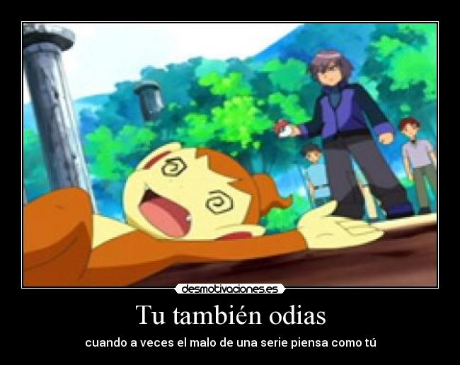 Tu también odias - cuando a veces el malo de una serie piensa como tú