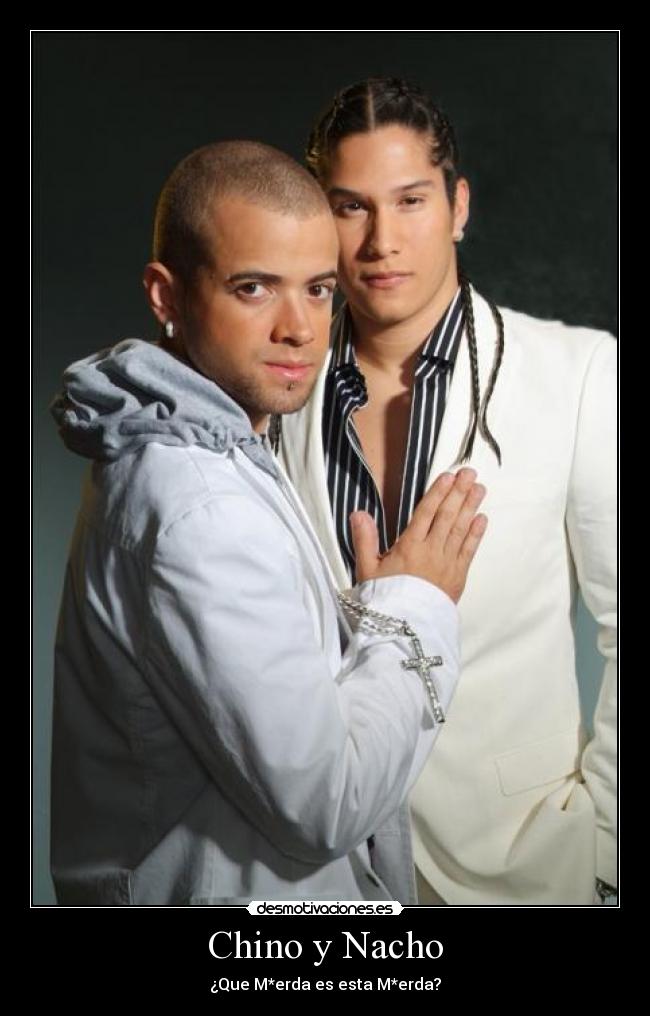 Chino y Nacho - ¿Que M*erda es esta M*erda?