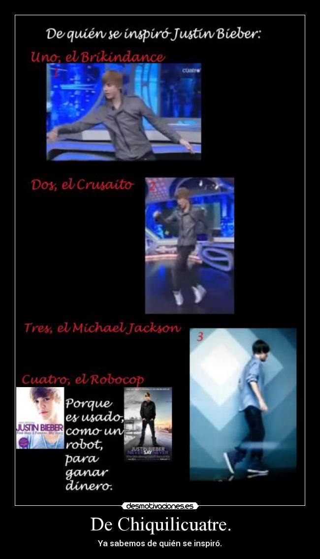 carteles chiquilicuatre chiqui chiqui justin bieber brikindance crusaito michael jackson robocop desmotivaciones