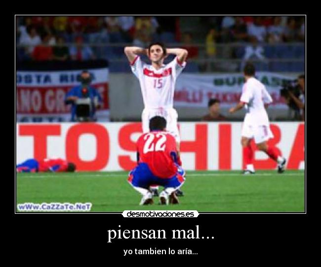 piensan mal... -