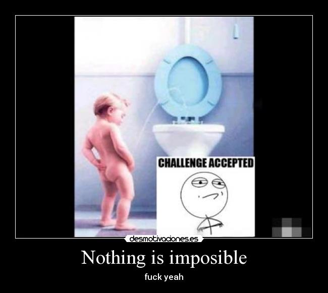 Nothing is imposible - 