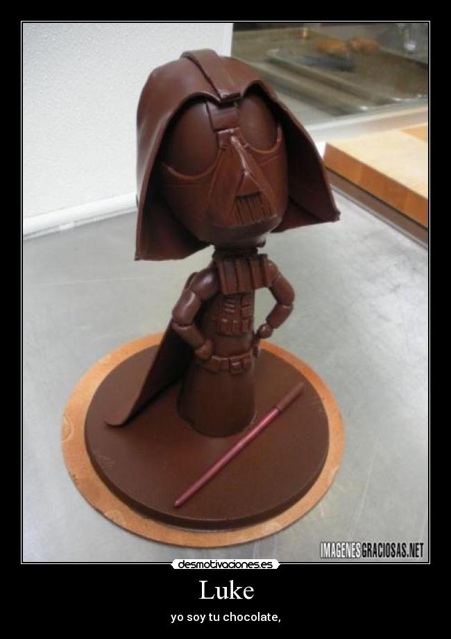 Luke - yo soy tu chocolate,