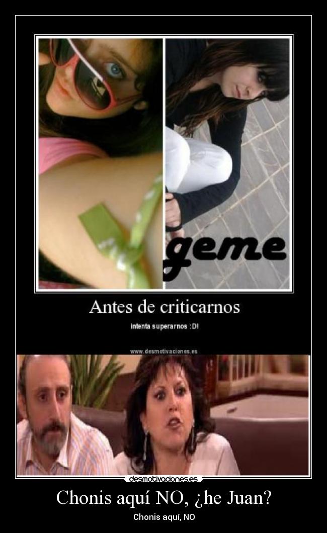 Chonis aquí NO, ¿he Juan? - 