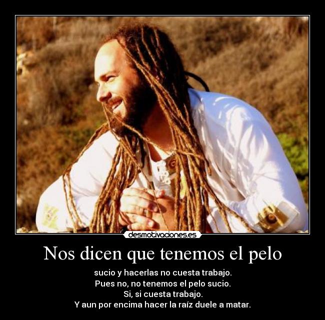 Nos dicen que tenemos el pelo - 