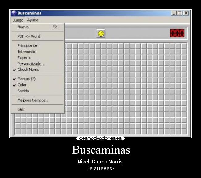 Buscaminas - Nivel: Chuck Norris.
Te atreves?