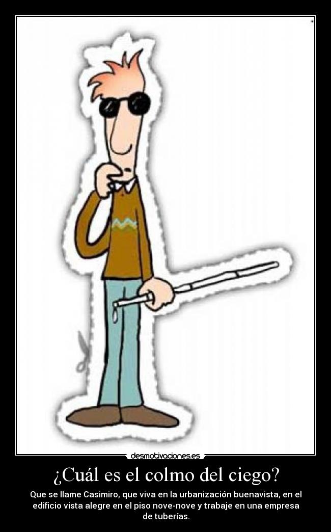 ¿Cuál es el colmo del ciego? - 
