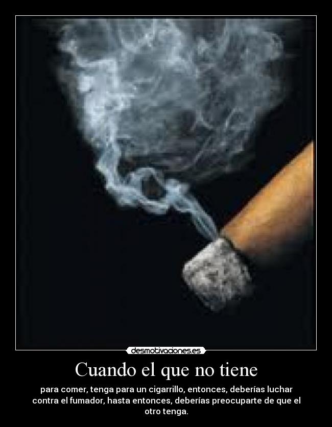 Cuando el que no tiene -
