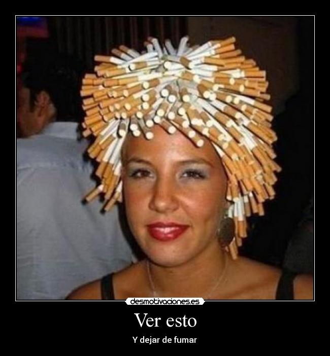 Ver esto - Y dejar de fumar