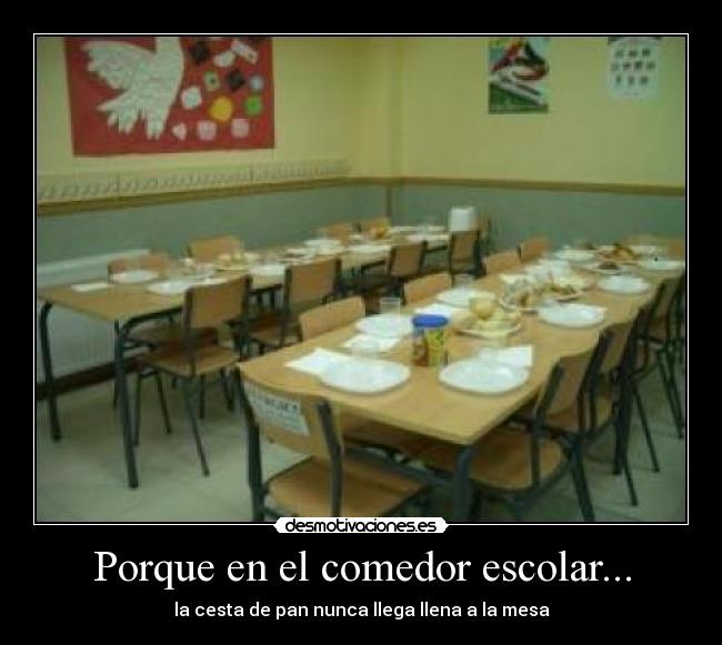 Porque en el comedor escolar... - la cesta de pan nunca llega llena a la mesa