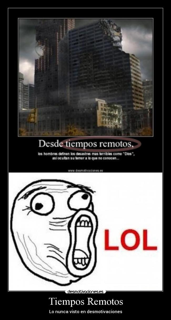 Tiempos Remotos - Lo nunca visto en desmotivaciones