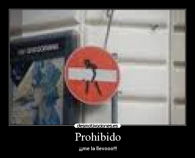 carteles prohibido desmotivaciones