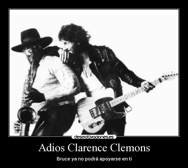 Adios Clarence Clemons -