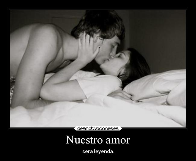 Nuestro amor - sera leyenda.