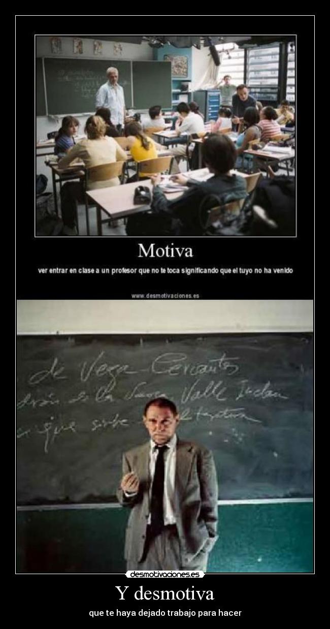 Y desmotiva -