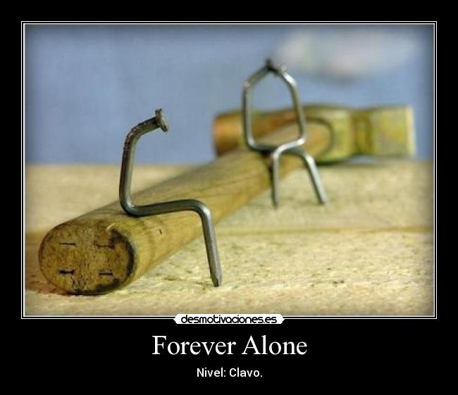 Forever Alone - 