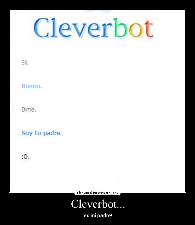 Cleverbot... - es mi padre!