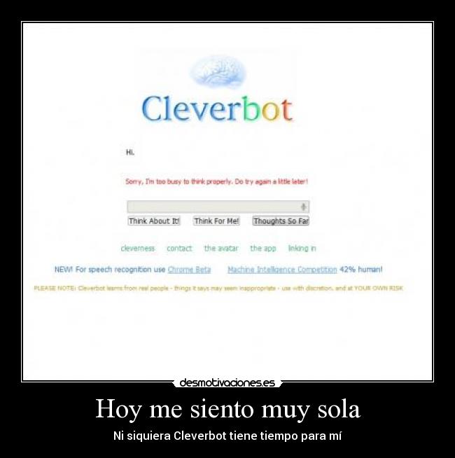 Hoy me siento muy sola - Ni siquiera Cleverbot tiene tiempo para mí