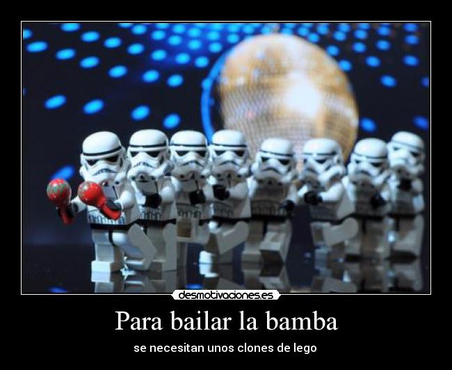 Para bailar la bamba - se necesitan unos clones de lego