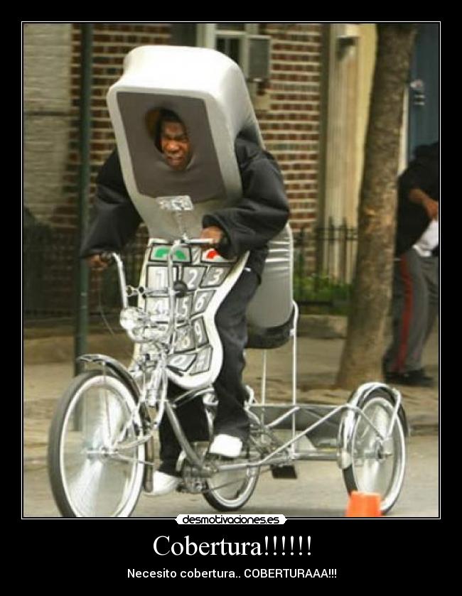 Cobertura!!!!!! - Necesito cobertura.. COBERTURAAA!!!
