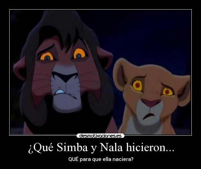 ¿Qué Simba y Nala hicieron... - QUÉ para que ella naciera?