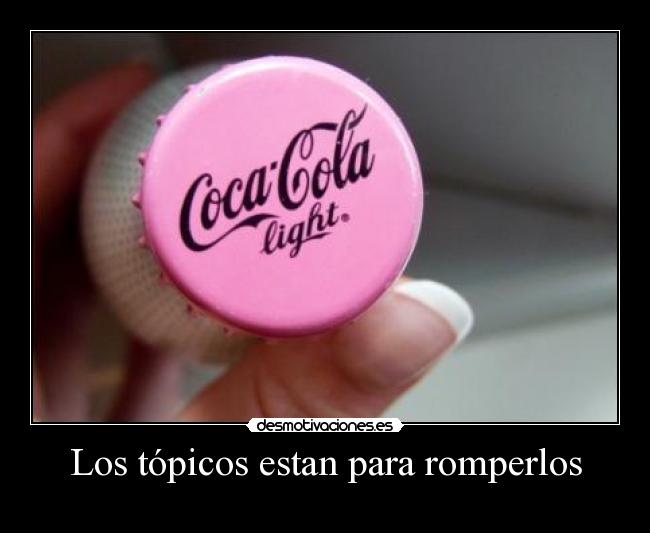 Los tópicos estan para romperlos -