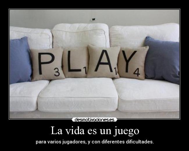 La vida es un juego - 