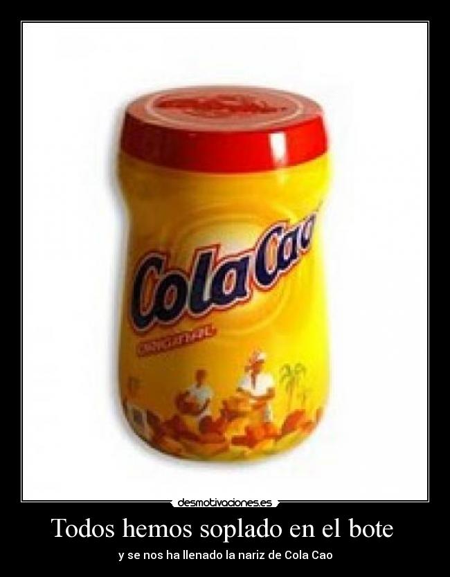 Todos hemos soplado en el bote  - 