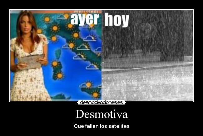 Desmotiva - Que fallen los satelites