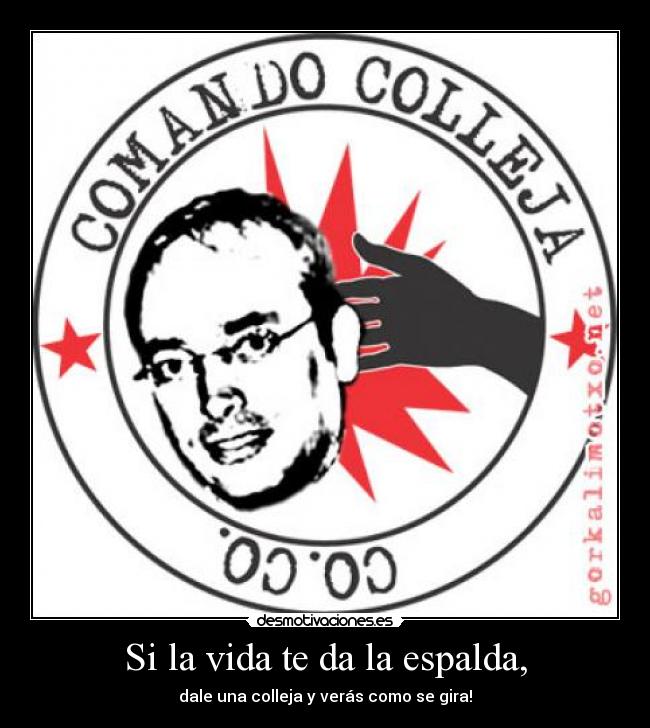 Si la vida te da la espalda, -