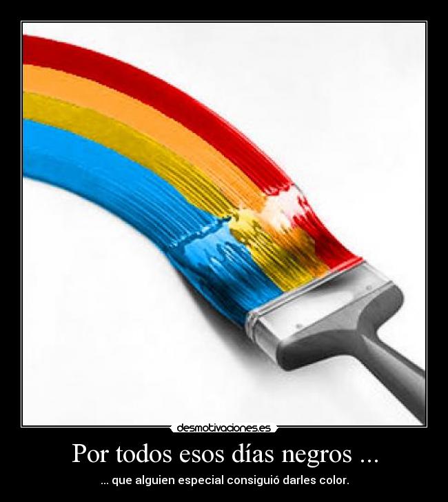 Por todos esos días negros ... -