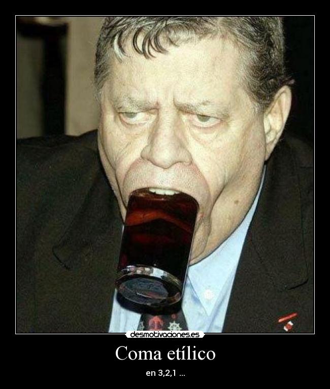 Coma etílico Desmotivaciones