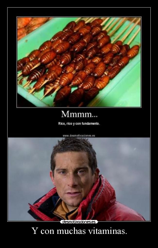 Y con muchas vitaminas. -