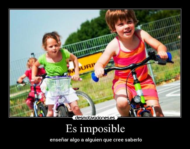 Es imposible -