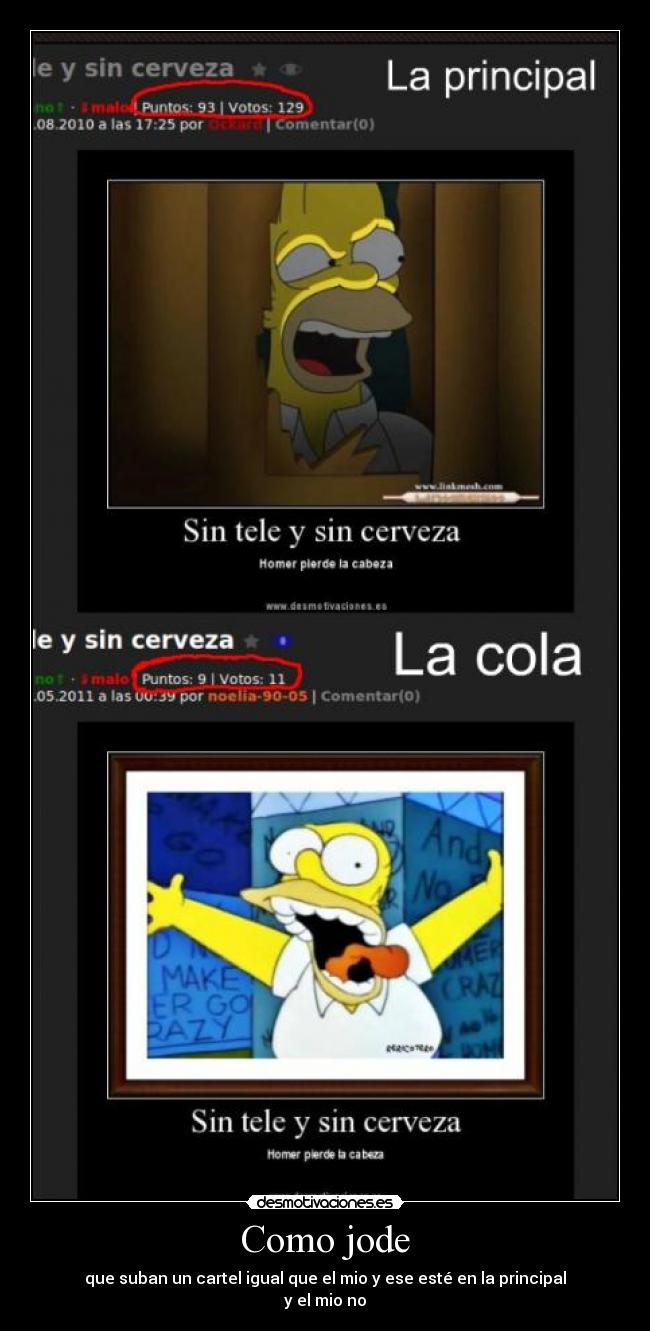 Como jode - que suban un cartel igual que el mio y ese esté en la principal
y el mio no