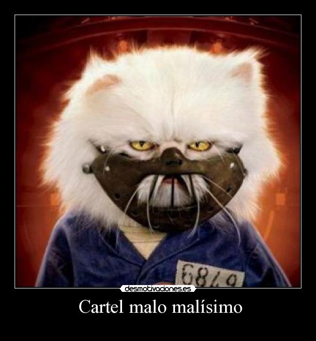 Cartel malo malísimo -