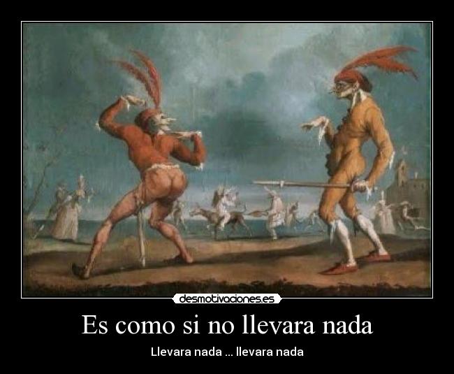 Es como si no llevara nada - Llevara nada ... llevara nada