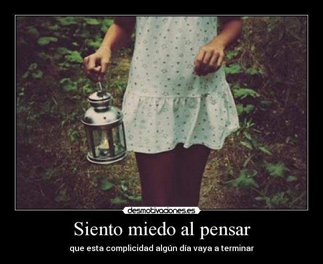 Siento miedo al pensar - 