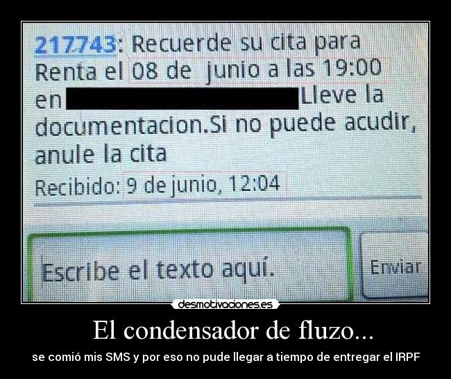 El condensador de fluzo... - se comió mis SMS y por eso no pude llegar a tiempo de entregar el IRPF