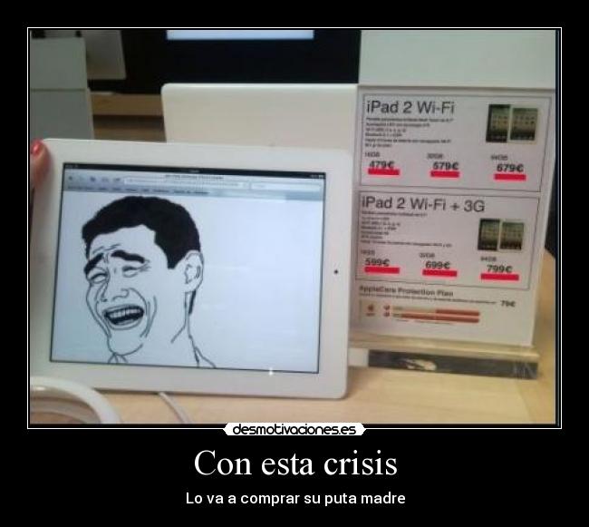 Con esta crisis - Lo va a comprar su puta madre