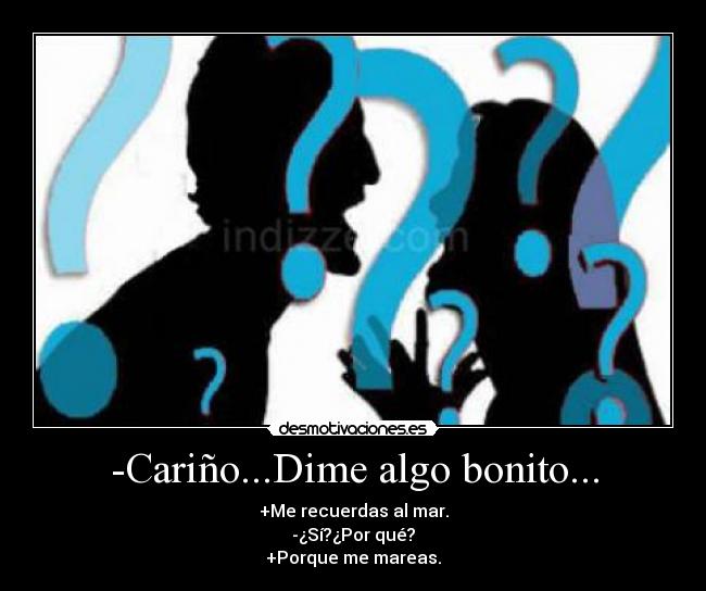 -Cariño...Dime algo bonito... - 