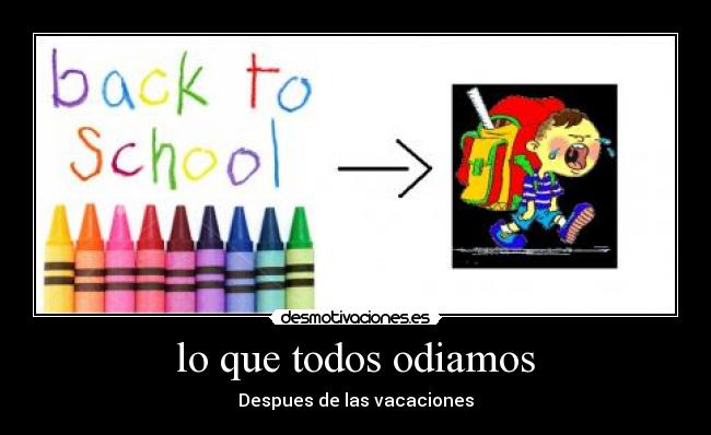 lo que todos odiamos - Despues de las vacaciones