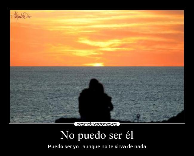 No puedo ser él -